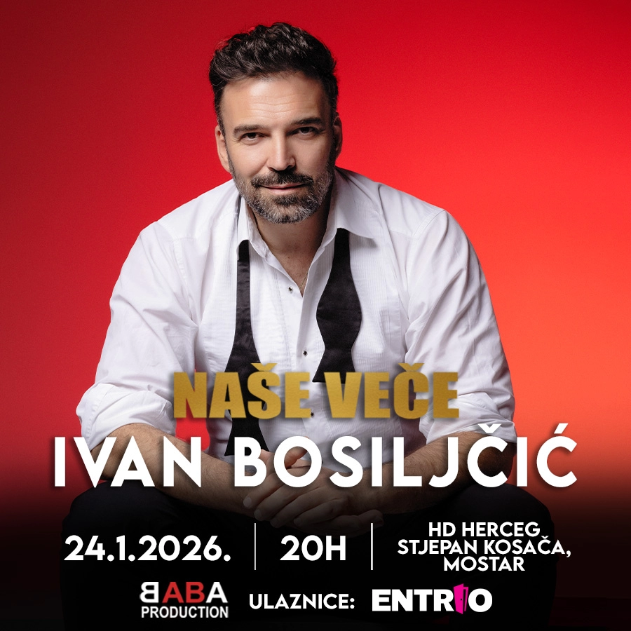Spektakularno „Naše veče“ Ivana Bosiljčića stiže u Mostar — ulaznice u prodaji na info pultu Mepas Mall i entrio.ba